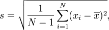 s = \sqrt{\frac{1}{N-1} \sum_{i=1}^N (x_i - \overline{x})^2},